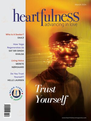 cover image of Heartfulness Magazine--March 2024 (Volume 9, Issue 3)